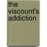 The Viscount's Addiction by Scottie Barrett