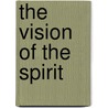 The Vision Of The Spirit door C. Jinarajadasa