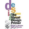 The Visual Design Primer door Susan G. Wheeler