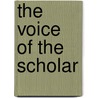 The Voice Of The Scholar door Dr David Starr Jordan