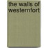 The Walls Of Westernfort