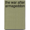 The War After Armageddon by Ralph Peters
