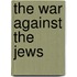 The War Against The Jews