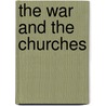 The War And The Churches by McCabe Joseph