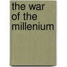 The War Of The Millenium door Tim Dunkel