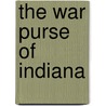 The War Purse of Indiana door Walter Greenough