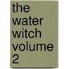 The Water Witch Volume 2 door James Fennimore Cooper