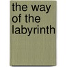 The Way of the Labyrinth by Helen Curry