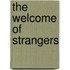 The Welcome Of Strangers