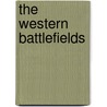 The Western Battlefields by Liet-col T.A. Lowe