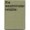 The Westminster Retable: door Paul Binski