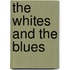 The Whites And The Blues