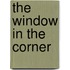The Window in the Corner