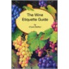 The Wine Etiquette Guide by Chuck Ph.D. Blethen