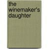 The Winemaker's Daughter door Timothy Egan