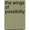 The Wings Of Possibility by Eleanor Carty