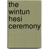 The Wintun Hesi Ceremony door S.A. 1879-1965 Barrett