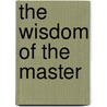 The Wisdom Of The Master by Allswell Nyenke