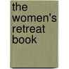 The Women's Retreat Book door Jennifer Louden