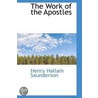 The Work Of The Apostles door Henry Hallam Saunderson