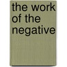 The Work of the Negative by Andre Green