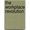 The Workplace Revolution door Matthew Gilbert