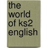 The World Of Ks2 English door Onbekend