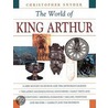 The World of King Arthur by Christopher Snyder