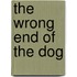 The Wrong End Of The Dog