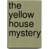 The Yellow House Mystery