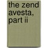 The Zend Avesta, Part Ii