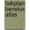 Falkplan Benelux atlas door Onbekend