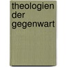 Theologien der Gegenwart by Unknown