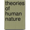 Theories Of Human Nature door Joel Kupperman