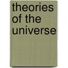 Theories Of The Universe door M. Munitz