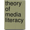 Theory Of Media Literacy door W. James Potter