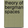 Theory of Bergman Spaces door Kehe Zhu