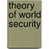 Theory of World Security