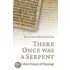 There Once Was a Serpent