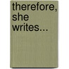 Therefore, She Writes... door Elizabeth Zara Pagan