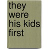 They Were His Kids First by Jan Brunette