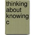 Thinking About Knowing C