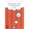 Thinking Like a Director door Michael Bloom