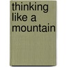Thinking Like a Mountain by Susan L. Flader