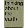 Thinking about the Earth door David R. Oldtoyd