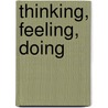 Thinking, Feeling, Doing by Edward Wheeler Scripture