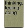 Thinking, Feeling, Doing door E.W. 1864-Scripture