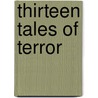 Thirteen Tales of Terror door Dirk Manning