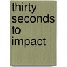 Thirty Seconds To Impact door Peter Burkhill