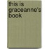 This Is Graceanne's Book